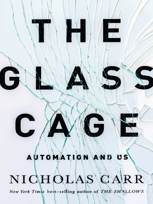 Title details for The Glass Cage by Nicholas Carr - Available